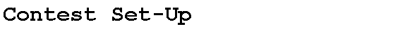 Text Box: Contest Set-Up